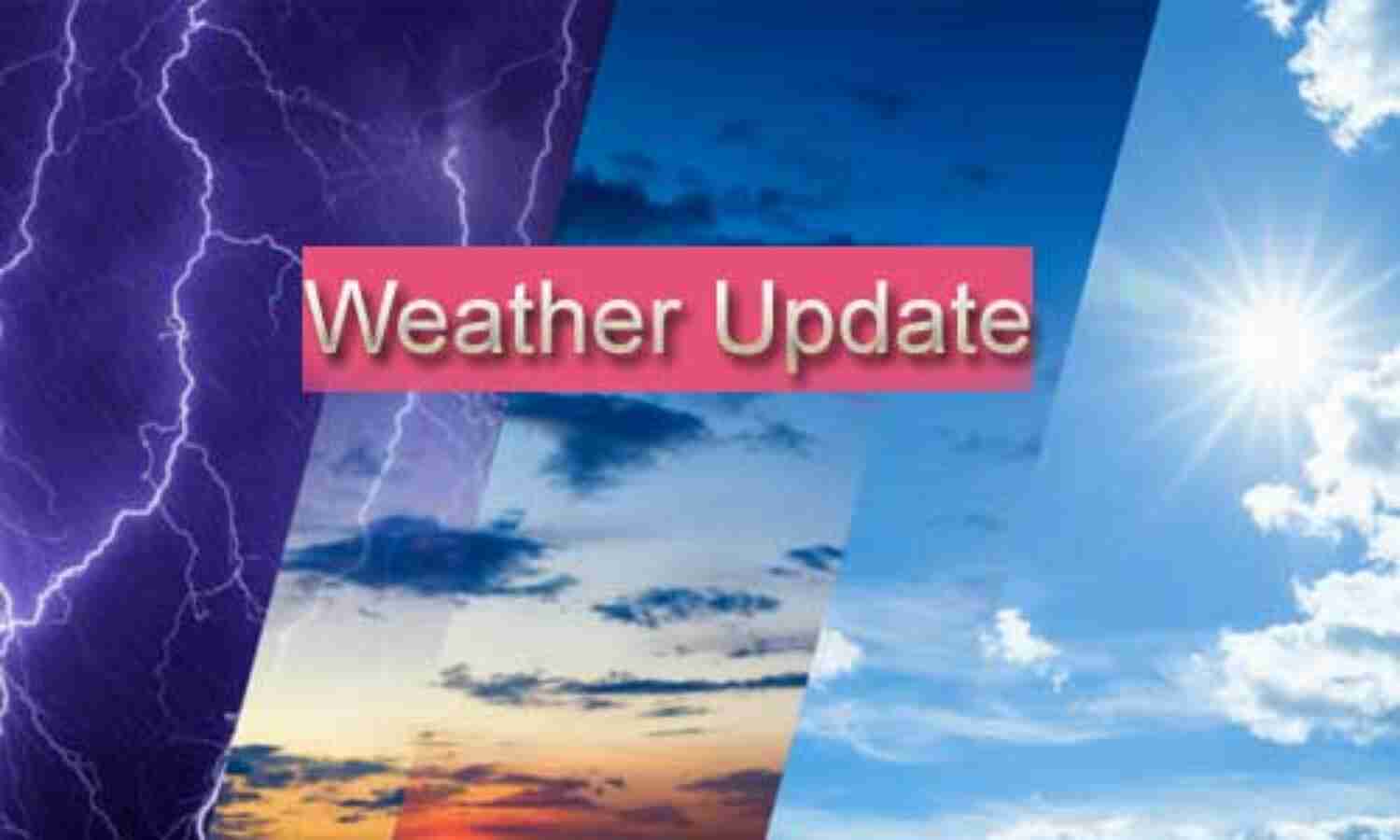 उप्र में बदलेगा मौसम, चार दिन तक चलेगा आंधी-पानी का सिलसिला