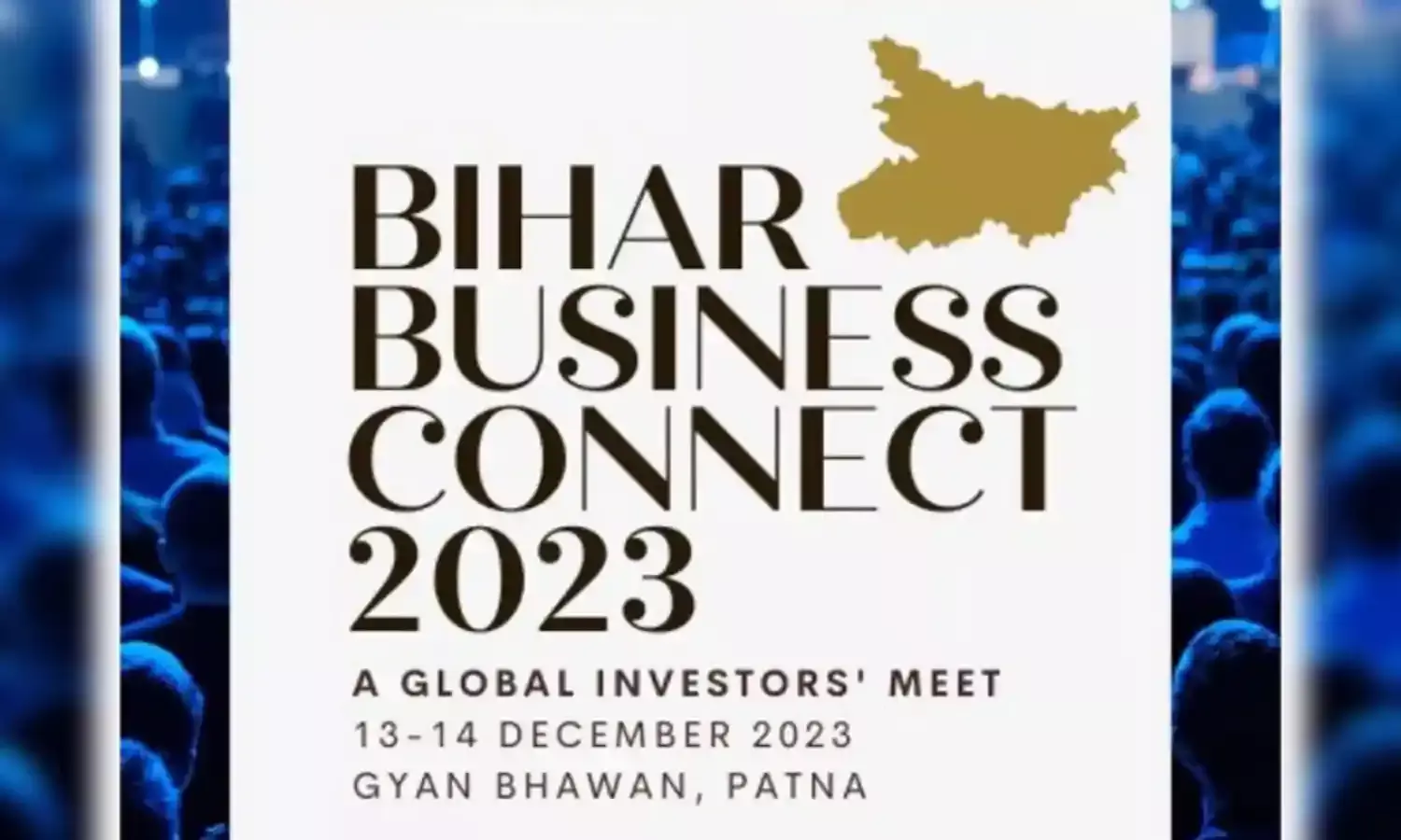 पटना में दो दिवसीय ग्लोबल इंवेस्टर्स समिट आज पूर्वाह्न 11 बजे से
